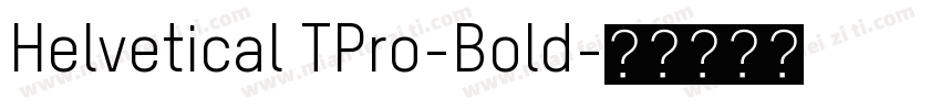 Helvetical TPro-Bold字体转换